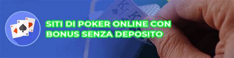 poker con bonus immediato senza deposito